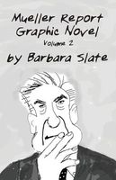 Mueller Report Graphic Novel: Volume 2