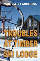 Troubles at Timber Ski Lodge