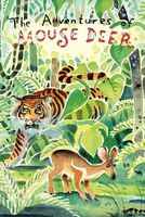 The Adventures of Mouse Deer: Tales of Indonesia and Malaysia