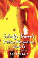 Cover of Schaeffer Brown's Detective Observations: Santa Fe by Candace Katz