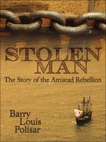 Cover of Stolen Man: The Story of the Amistad Rebellion by Barry Louis Polisar