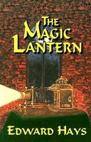 Cover of The Magic Lantern by Edward Hays