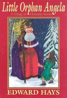 Cover of Little Orphan Angela: A Trilogy of Christmas Stories by Edward Hays