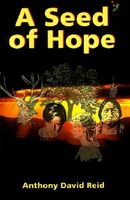 Cover of Seed of Hope by Anthony David Reid