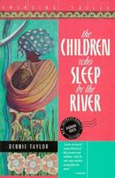 Cover of The Children Who Sleep by the River by Debbie Taylor