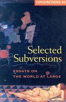 Selected Subversions: Essays on the World at Large