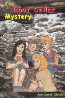 Cover of The Root Cellar Mystery by Ann Carol Ulrich