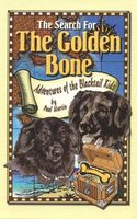 The Search for the Golden Bone: The Adventures of the Blacktail Kids