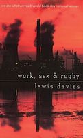 Cover of Work, Sex and Rugby by Lewis Davies