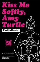 Cover of Kiss Me Softly, Amy Turtle by Paul McDonald
