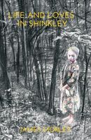 Cover of Life & Loves in Shinkley by James Morley