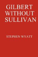 Gilbert Without Sullivan