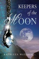 Cover of Keepers of the Moon by Kathleen Waterfall