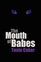 Cover of The Mouth of Babes by Tosin Coker