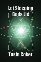Cover of Let Sleeping Gods Lie by Tosin Coker