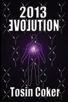 Cover of 2013 Evolution by Tosin Coker