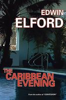 Cover of The Caribbean Evening by Edwin Elford