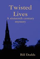 Cover of Twisted Lives by Bill Dodds