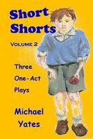 Cover of Short Shorts Volume 2 by Michael Yates