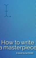 How to Write a Masterpiece