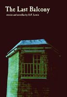 Cover of The Last Balcony by D.F. Lewis