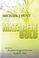 Cover of Matabele Gold by Michael J. Hunt