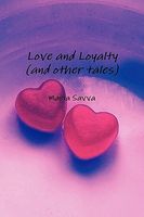 Cover of Love and Loyalty And Other Tales by Maria Savva