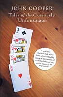 Cover of Tales of the Curiously Unfortunate by John Cooper