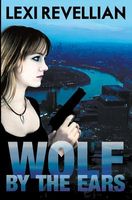 Cover of Wolf by the Ears by Lexi Revellian
