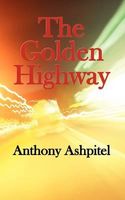 Cover of The Golden Highway by Anthony Ashpitel
