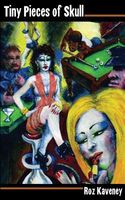 Cover of Tiny Pieces of Skull by Roz Kaveney