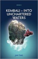 Cover of Kembali ~ Into Unchartered Waters by Jan Taki