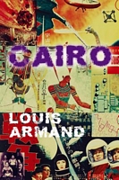 Cover of Cairo by Louis Armand