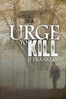 Cover of Urge to Kill by J.J. Franklin