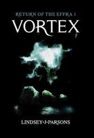 Cover of Vortex, Return of the Effra 1 by Lindsey J. Parsons