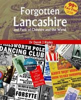 Forgotten Lancashire and Parts of Cheshire and the Wirral