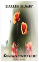 Cover of Known Unto God by Darren Humby