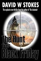 Cover of The Hunt for Black Friday by David W. Stokes