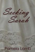 Cover of Seeking Sarah by Pamela Lamb