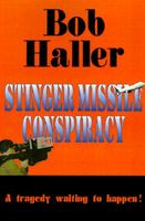 Cover of Stinger Missile Conspiracy by Bob Haller