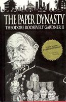 Cover of The Paper Dynasty by Theodore Roosevelt Gardner