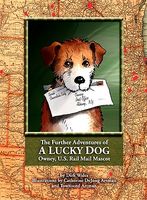 Cover of The Further Adventures of a Lucky Dog: Owney, U.S. Rail Mail Mascot by Dirk Wales