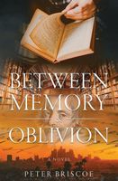 Cover of Between Memory and Oblivion by Peter Briscoe