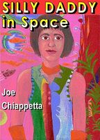 Cover of Silly Daddy in SPACE Comic by Joe Chiappetta
