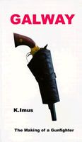 Cover of Galway: The Making of a Gunfighter by K. Imus