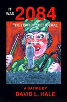 Cover of 2084: The Year of the Liberal by David L. Hale