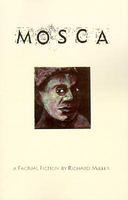 Cover of Mosca: A Factual Fiction by Richard Miller