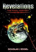 Cover of Revelations: The Final Harvest by Douglas J. Edgel