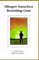 Cover of Slinger Sanchez Running Gun by Bruce Glikin
