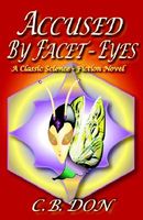 Cover of Accused by Facet-Eyes by C.B. Don